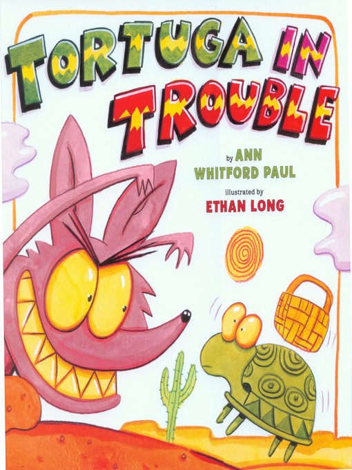 Title details for Tortuga in Trouble by Ann Whitford Paul - Available